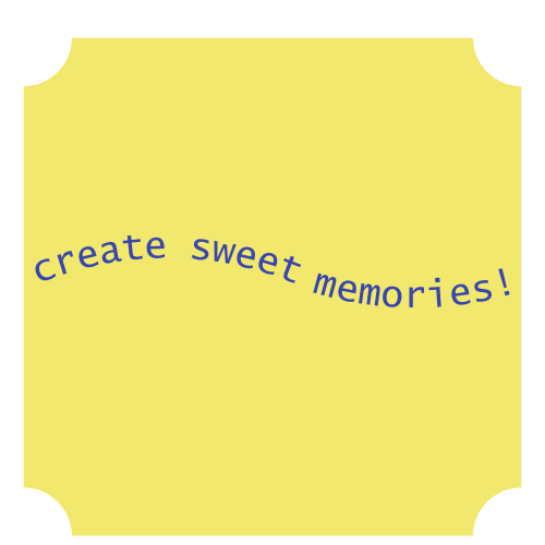 Yellow square with blue text 'create sweet memories!' on a white background